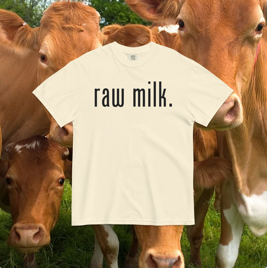 raw milk...PERIOD T-shirt